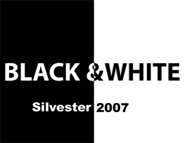 Black & White (Silvester 2007) Privat in kleinen Kreis...